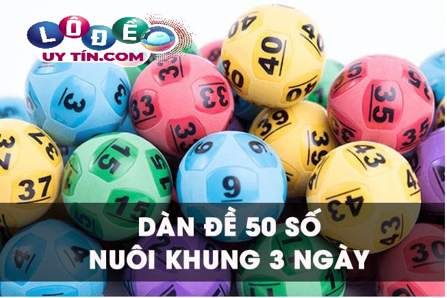 Cách chơi dàn đề 50 số nuôi khung 3 ngày hiệu quả nhất