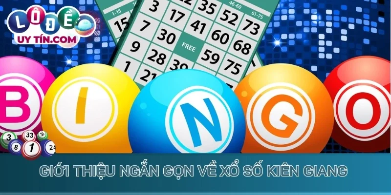 Giới thiệu ngắn gọn về xổ số Kiên Giang 