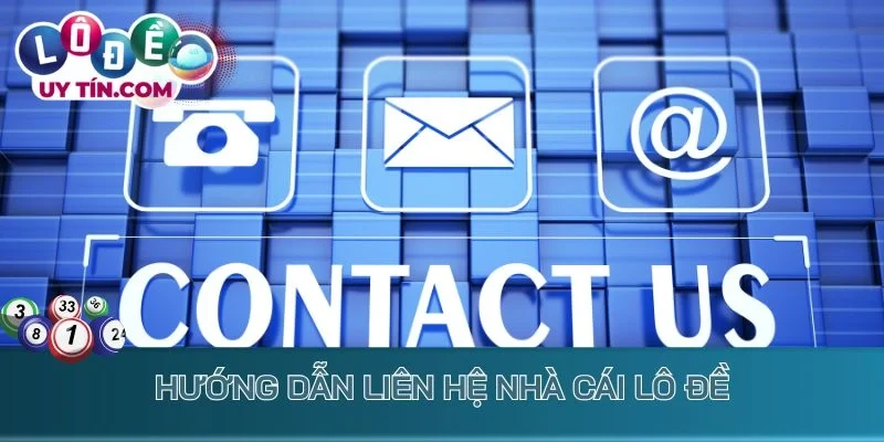 Cách liên hệ nhà cái lô đề