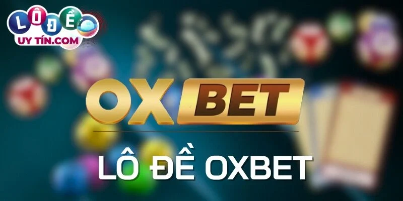Sản phẩm Oxbet độc quyền
