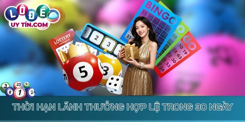 Thời hạn lãnh thưởng hợp lệ trong 30 ngày